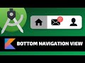 BOTTOM NAVIGATION VIEW - Android Fundamentals