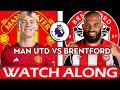 Manchester UTD 2-1 Brentford  Watch along @deludedgooner
