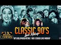 90s Old Is Gold Love Mashup Romantic Hindi Love Songs Alka Yagnik Evergreen 90s Hits Oldsong