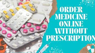 How to order medicine online without prescription online