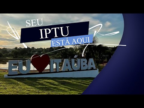 Prefeitura de Itaúba inicia Campanha “IPTU PREMIADO 2022”