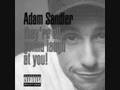 Adam Sandler: Im so wasted.