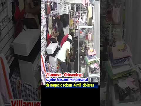 Robo captado #VillaNueva - #chinandega 👉#LA_AMARRARON_Y_SE_LLEVARON_4_MIL_DÓLARES