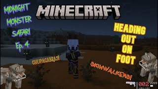 Minecraft Midnight Monster Safari Night 4 - Heading Out On Foot
