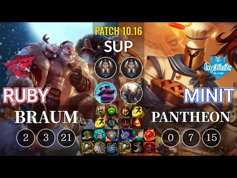 RW Ruby Braum vs hyF Minit Pantheon Sup - KR Patch 10.16