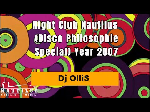 Dj OlliS Disco Philosophie Special - Year 2007 @Night Club Nautilus