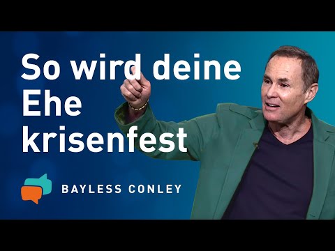 Was eine gute Ehe ausmacht (1) – Bayless Conley