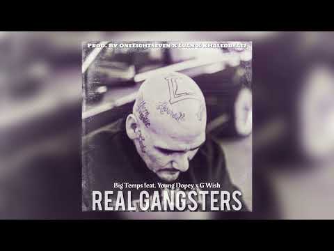 Big Temps feat. Young Dopey x G'wish - Real Gangsters (prod.by 187 x Luan x KhaledBeatz)