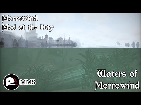 Morrowind Mod of the Day - Waters of Morrowind Showcase