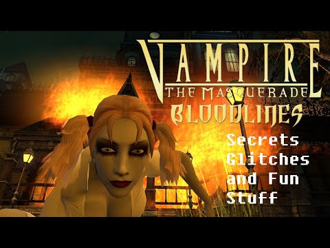 Vampire the Masquerade Bloodlines Secrets, Glitches and Fun Stuff