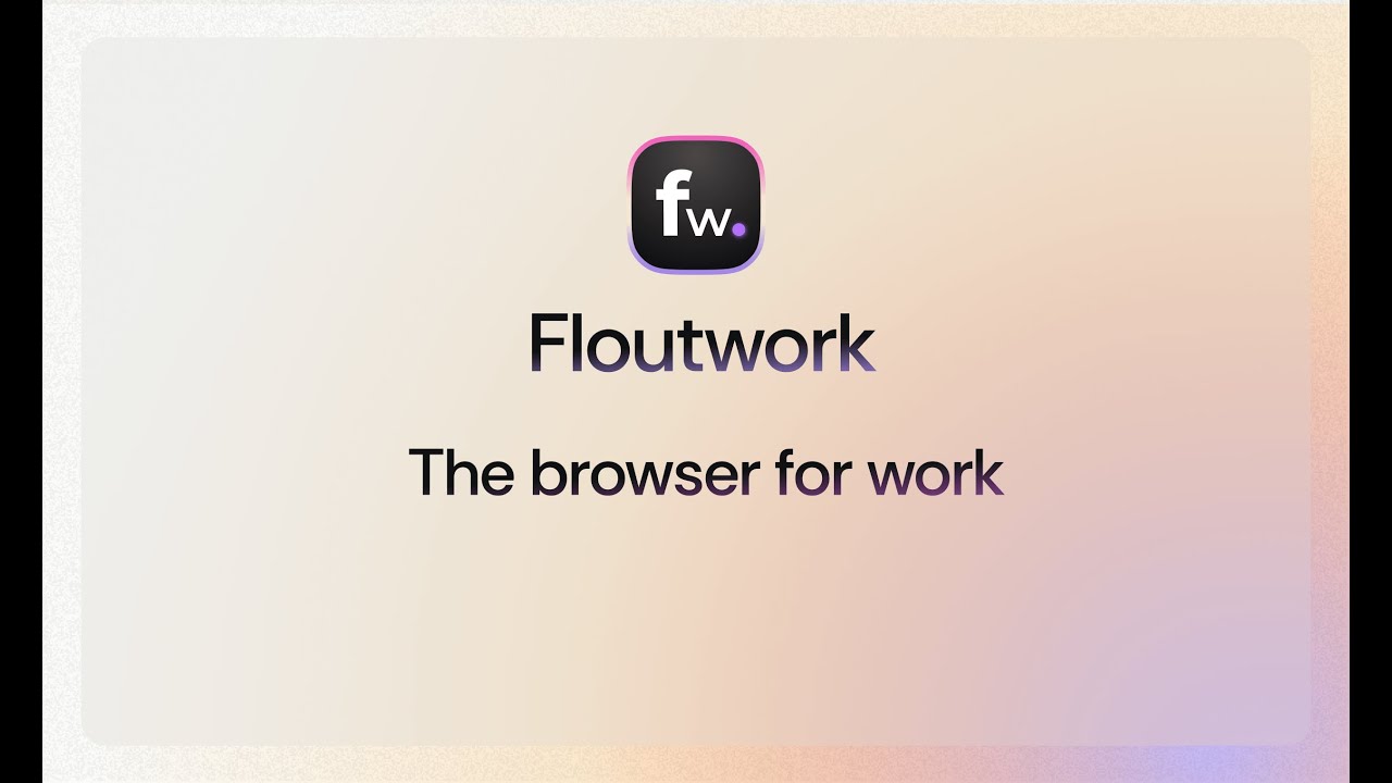 Introducing Floutwork  The Smart Browser for Work