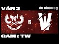 TW vs GAM | Ván 3 | CKTG 2023 - VÒNG KHỞI ĐỘNG | 15.10.2023
