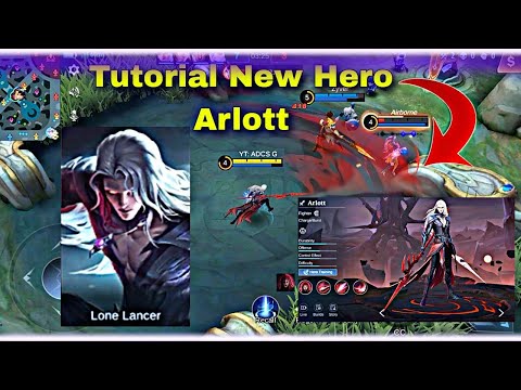 Tutorial New Hero Arlott - Lone Lancer || Mobile Legends: Bang Bang