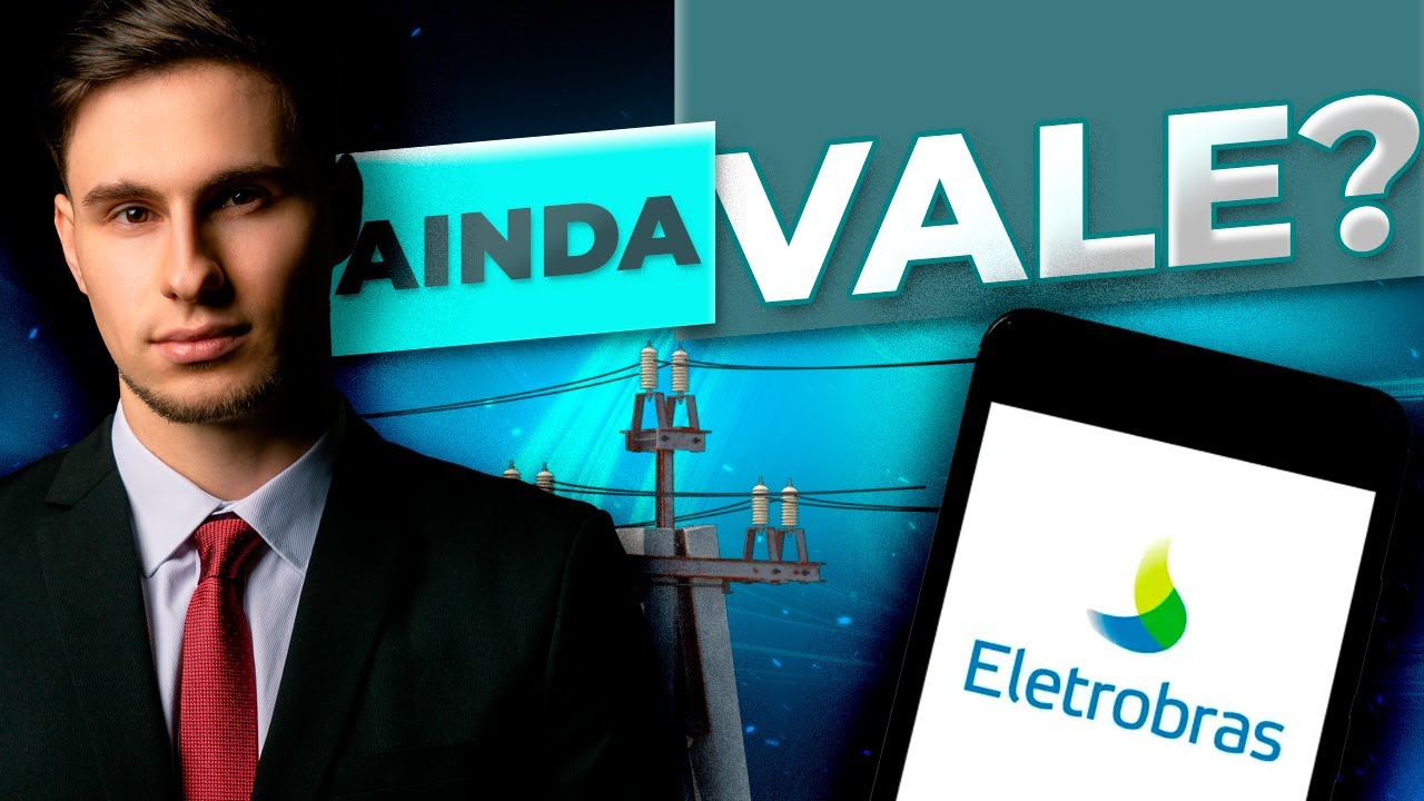 (ELET3) Eletrobrás ainda é um bom investimento?