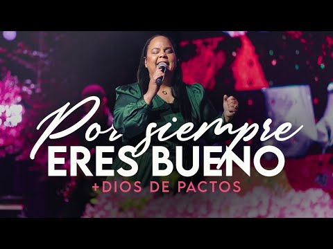 Por Siempre Eres Bueno + Dios de Pactos - Pastora Virginia Brito