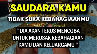 SAUDARA KAMU TIDAK SUKA MELIHAT KEBAHAGIAANMU