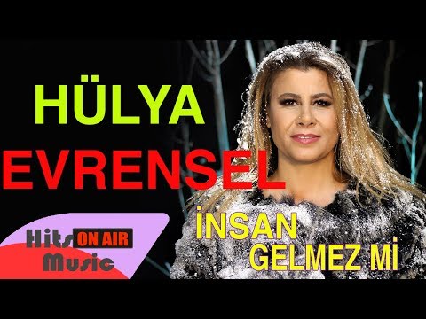 Hülya Evrensel - İnsan Gelmez mi