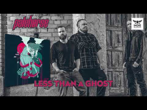 Palehørse - Less than a ghost