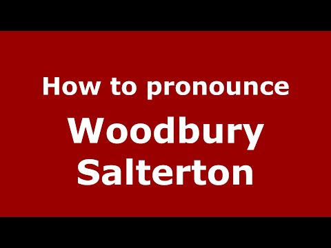 How to pronounce Woodbury Salterton