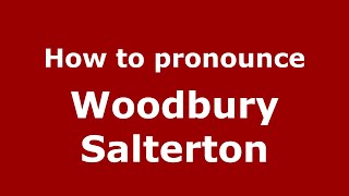 How to pronounce Woodbury Salterton