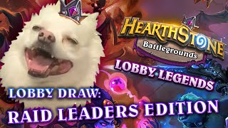 Lobby Legends Lobby Draw: Raid Leaders Edition