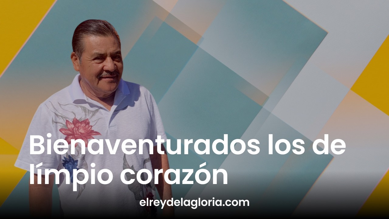 Bienaventurados los de Limpio Corazon