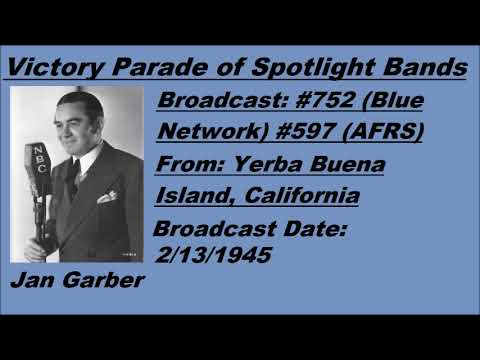 Victory Parade of Spotlight Bands #752 - Jan Garber - 2/13/1945