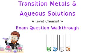 Transition Metals | Aqueous Solutions| Exam Question Walkthrough | A level Chemistry