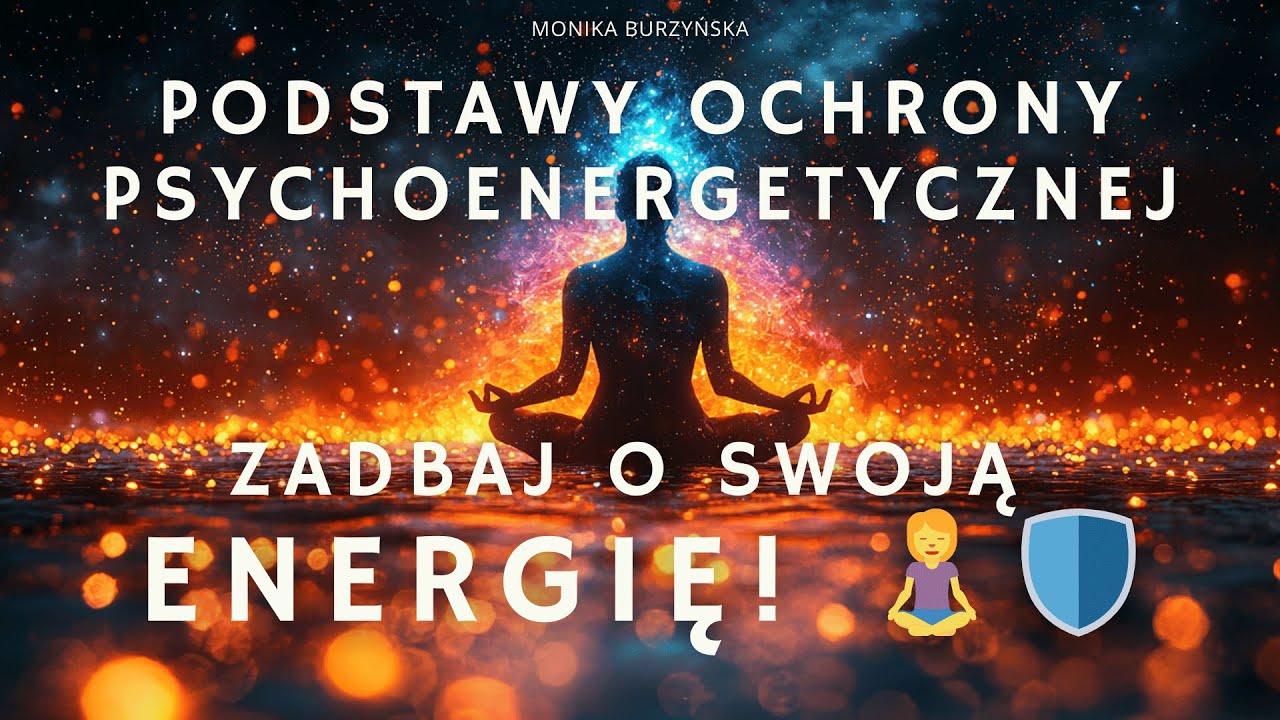 💫 Podstawy Ochrony Psychoenergetycznej: Zadbaj o Swoją Energię! 🧘‍♀️🛡️ ✨ #monikaburzyńska