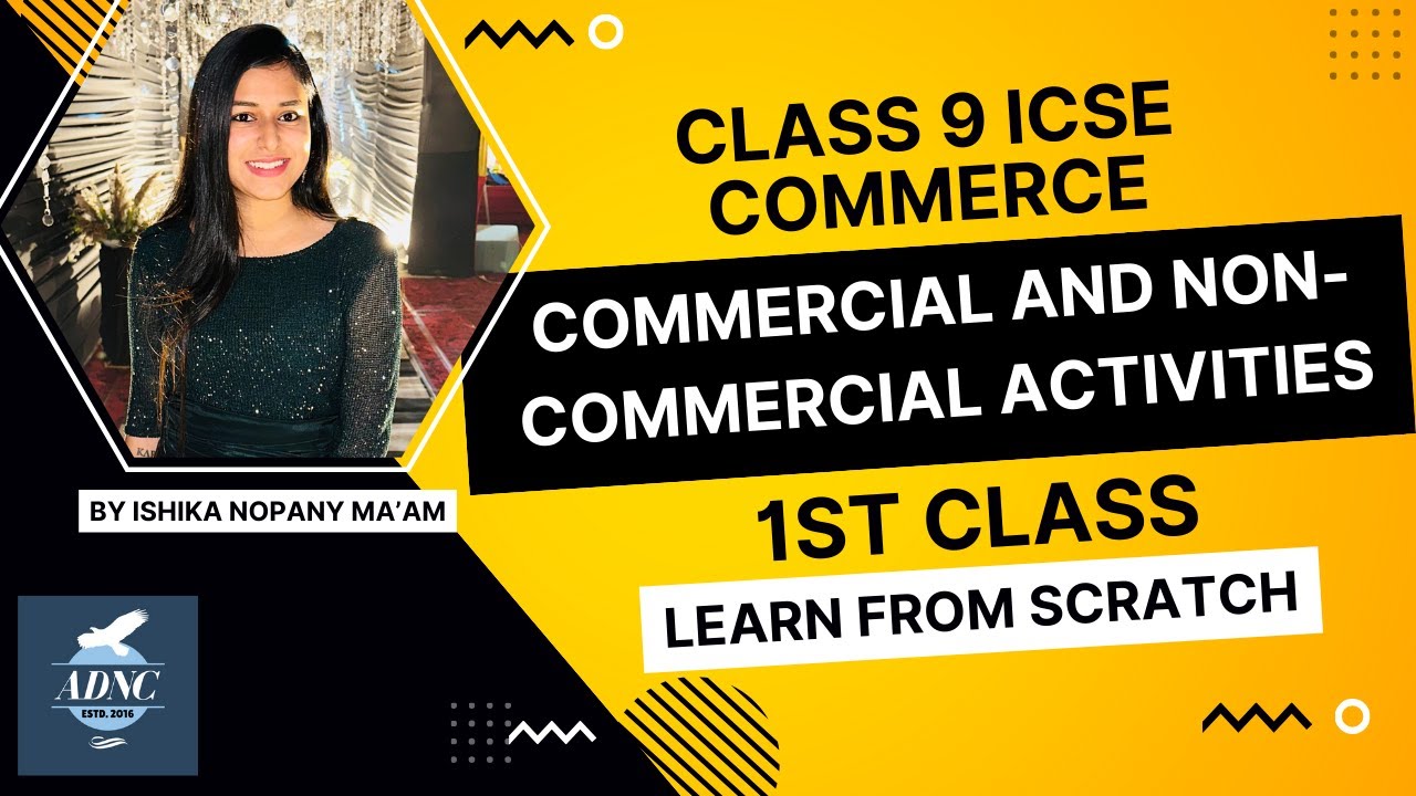 Commercial and Non-Commercial Activities 1st Class - Class 9 ICSE Commerce - Ishika Nopany - ADNC 🔥