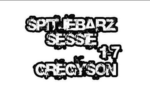 SPITJEBARZ SESSIE - GREGYSON 1-7