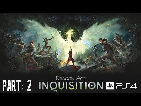 Dragon Age: Inquisition - Gameplay Part 2 [PS4] 720p [HD]