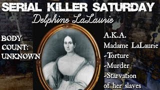 Serial Killer Saturday: (Delphine) Madame LaLaurie