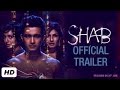 SHAB Official Trailer | Ashish Bisht | Arpita Chatterjee | Raveena Tandon | Onir