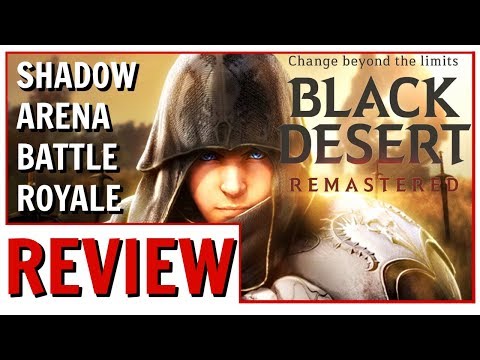 Black Desert Online Revisited: Shadow Arena Impressions | Do We Want Battle Royale In Our MMORPGs?