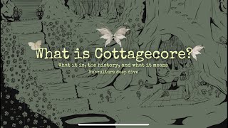 more than just an aesthetic: cottagecore |subculture deep dive
