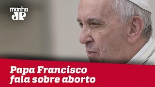 Papa Francisco compara aborto ao uso de matador de aluguel