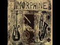 Morphine - Jack And Tina