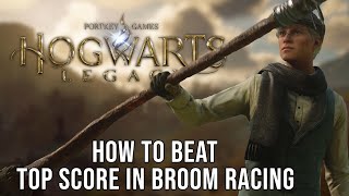 how to beat the top score in broom racing (Hogwarts Legacy Broom Racing)