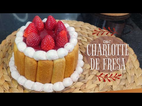 Tarta charlotte facil de hacer | D&C