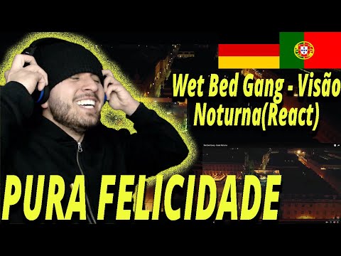 Wet Bed Gang - Visão Noturna (React) I Filho de Emigrantes reage a Rap PT T.2E.50