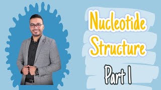 #Nucleotide_structure|#Part_1|#Basics_of_Nucleic_acids