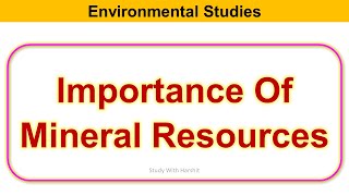 Importance Of Mineral Resources | Environmental Studies | BCA | BBA