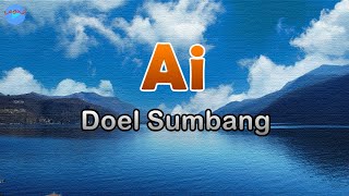 Download lagu Ai - Doel Sumbang (lirik Lagu) | Lagu Sunda, Indonesia  ~ arek mungkir euweuh alesan keur mungkir mp3