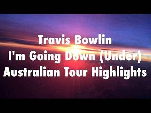 Travis Bowlin's Aussie Tour Highlights.