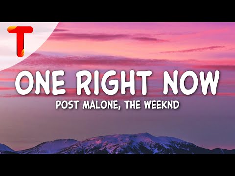 Post Malone & The Weeknd - One Right Now (Clean - Lyrics)