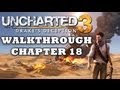 SPOILERS! Uncharted 3 Walkthrough: Chapter 18 (Part 18/22) [HD]