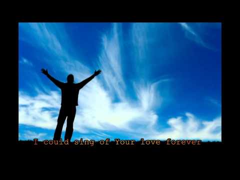 Thumbnail for I Could Sing of Your Love Forever video