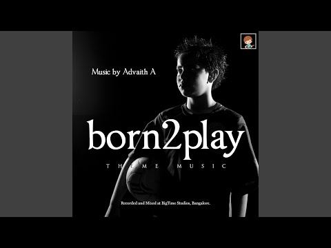 Born 2 Play Theme Music