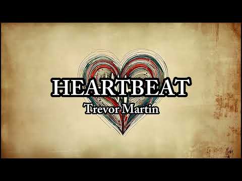 Trevor Martin - HEARTBEAT (Official Lyric Video)